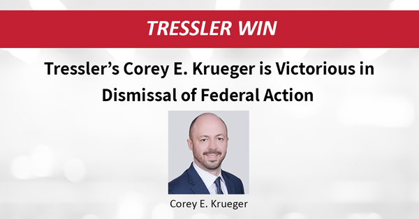 Tressler’s Corey E. Krueger is Victorious in Dismissal of Federal Action